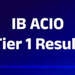 IB ACIO Tier 1 Result 2025: Unlocking Doors to Intelligence Careers
