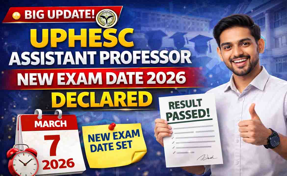 UPHESC Assistant Professor New Exam Date 2026 Declared